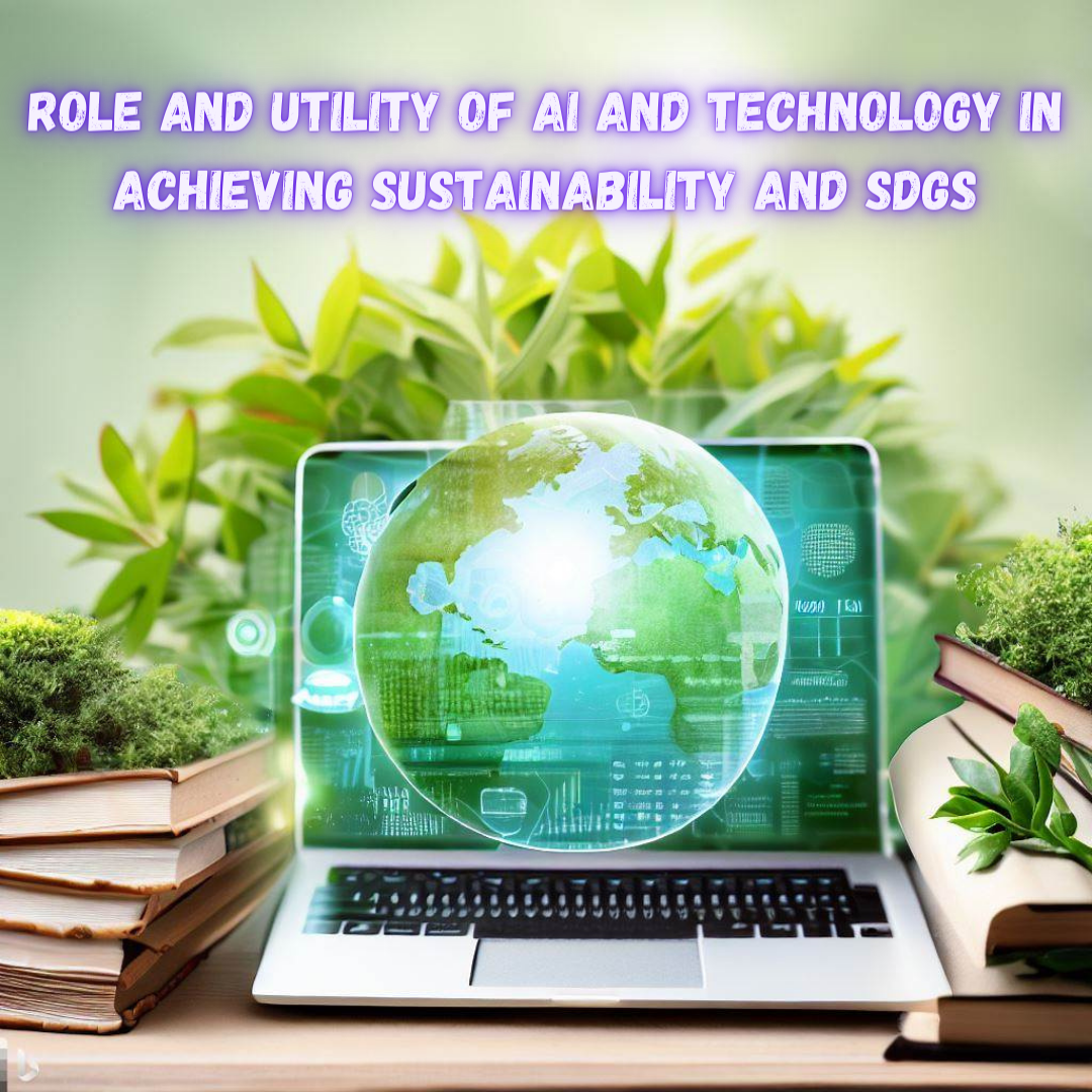 Role and utility of AI and technology in achieving sustainability and SDGs
